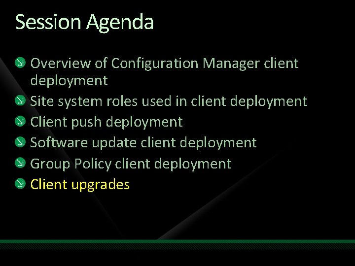 Session Agenda Overview of Configuration Manager client deployment Site system roles used in client