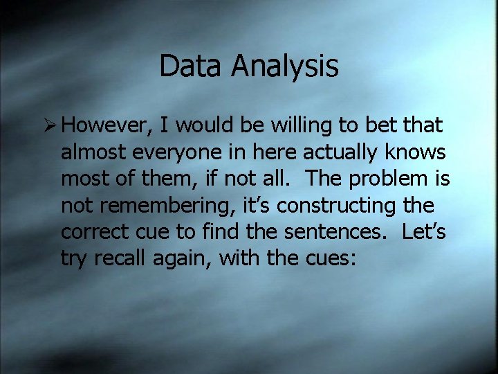 Data Analysis Ø However, I would be willing to bet that almost everyone in