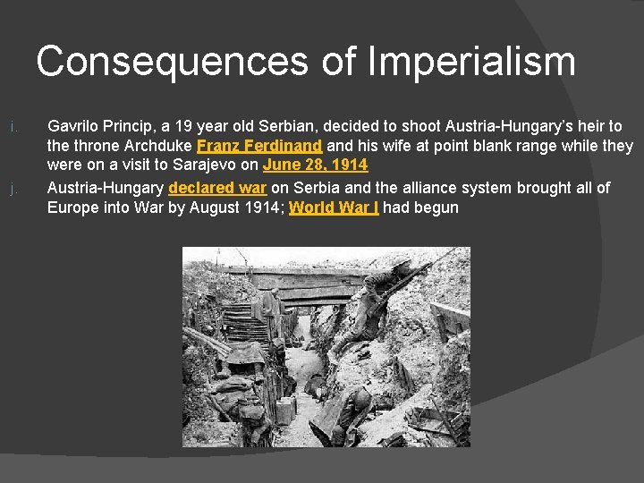 Consequences of Imperialism i. j. Gavrilo Princip, a 19 year old Serbian, decided to