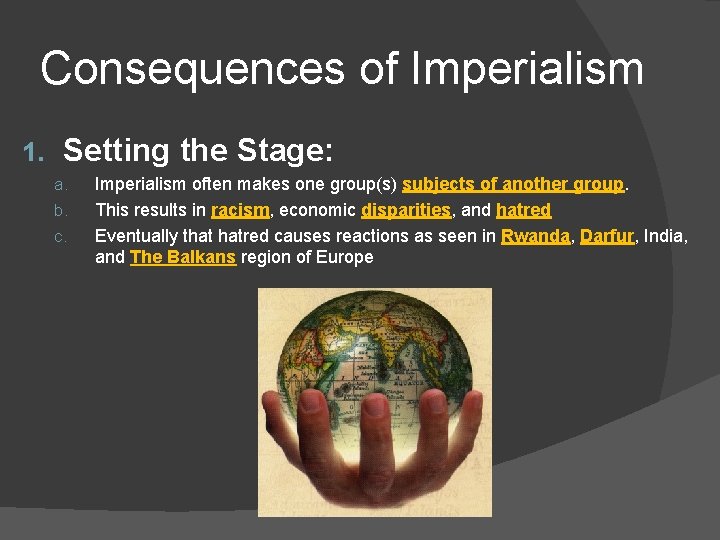 Consequences of Imperialism 1. Setting the Stage: a. b. c. Imperialism often makes one