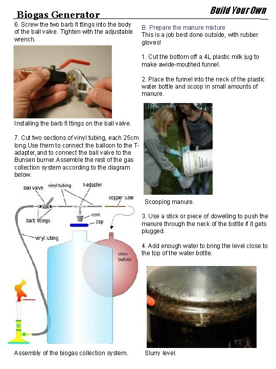 Build Your Own Biogas Generator 6. Screw the two barb fi ttings into the