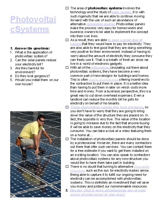 Photovoltai c. Systems 1. Answer the questions: 1. What is the application of photovoltaic