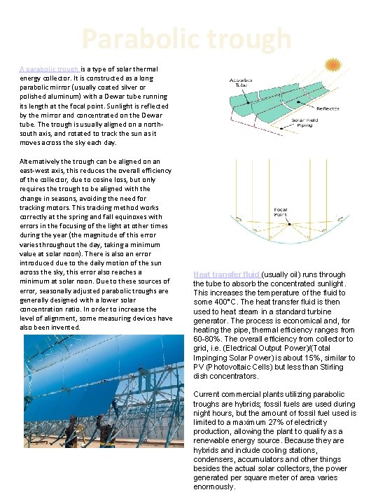 Parabolic trough A parabolic trough is a type of solar thermal energy collector. It