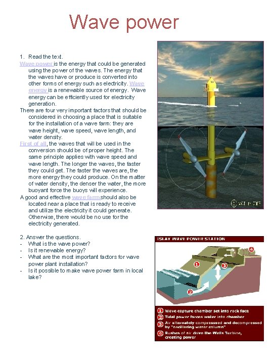 Wave power 1. Read the text. Wave power is the energy that could be