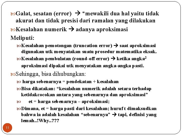  Galat, sesatan (error) “mewakili dua hal yaitu tidak akurat dan tidak presisi dari