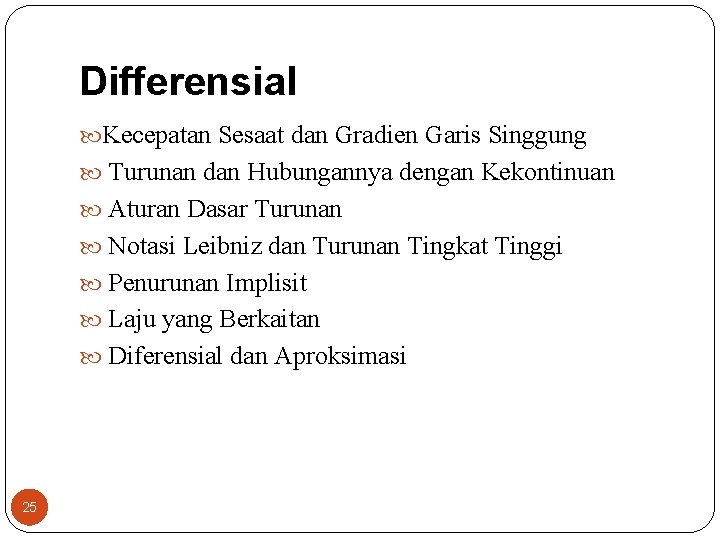 Differensial Kecepatan Sesaat dan Gradien Garis Singgung Turunan dan Hubungannya dengan Kekontinuan Aturan Dasar