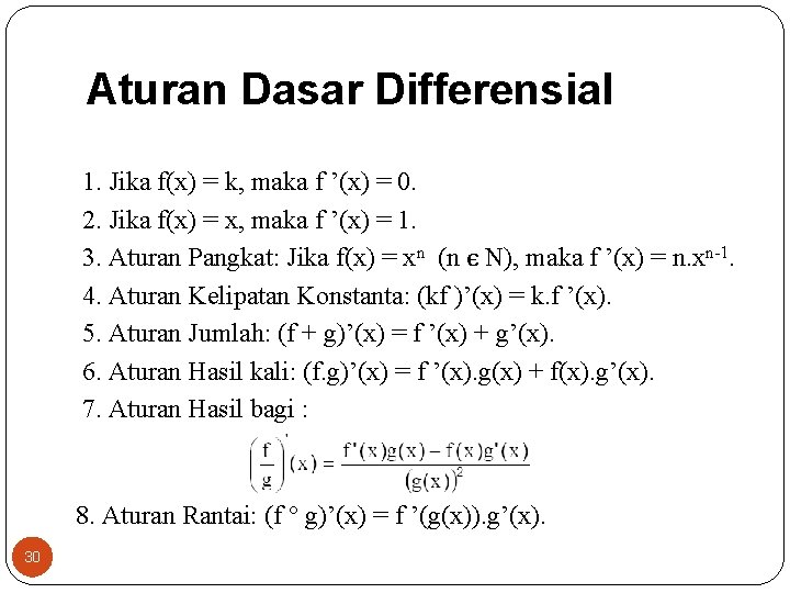 Aturan Dasar Differensial 1. Jika f(x) = k, maka f ’(x) = 0. 2.