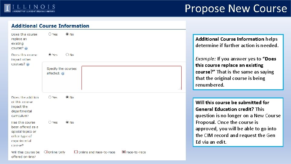 Propose New Course Additional Course Information helps determine if further action is needed. Example: