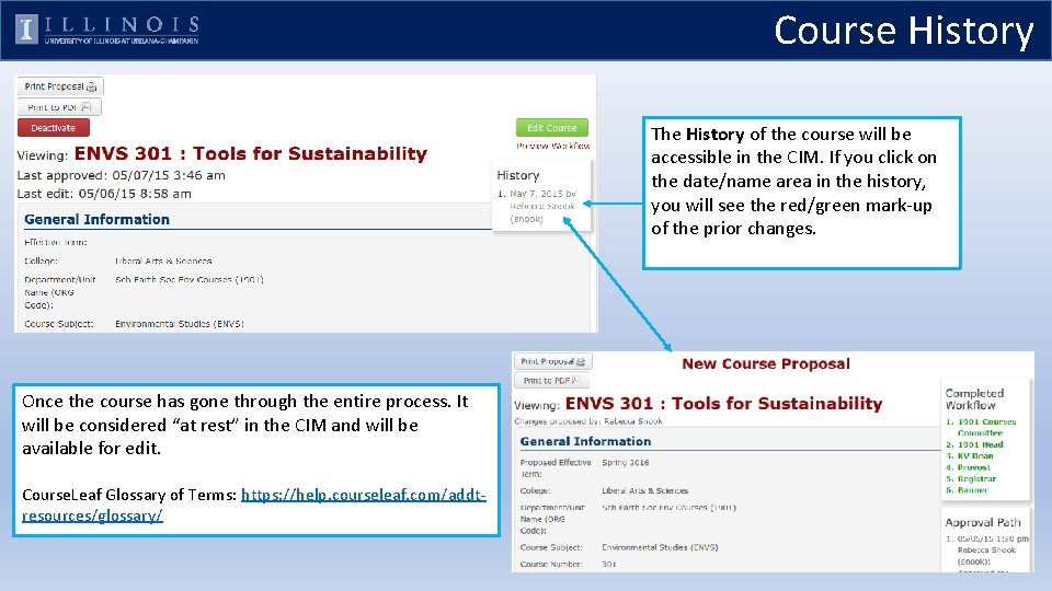 Course History The History of the course will be accessible in the CIM. If