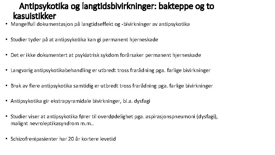 Antipsykotika og langtidsbivirkninger: bakteppe og to kasuistikker • Mangelfull dokumentasjon på langtidseffekt og -bivirkninger