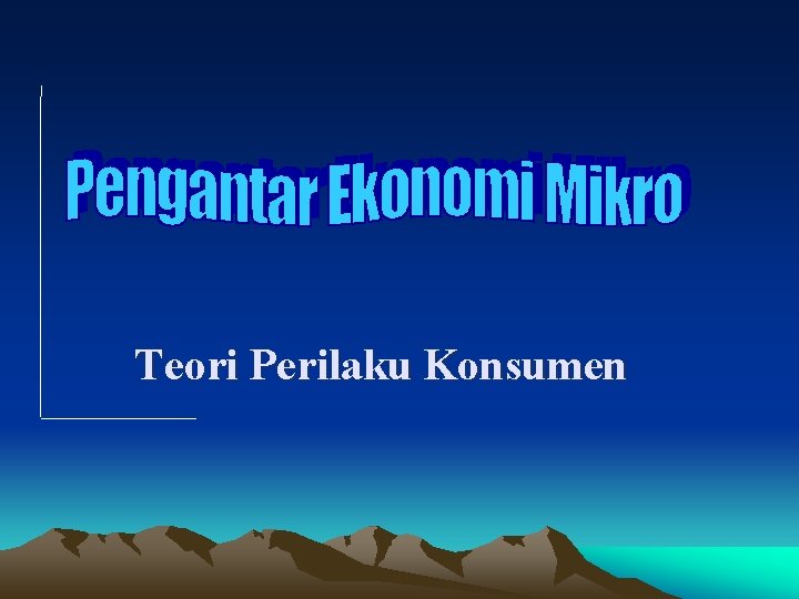 Teori Perilaku Konsumen 