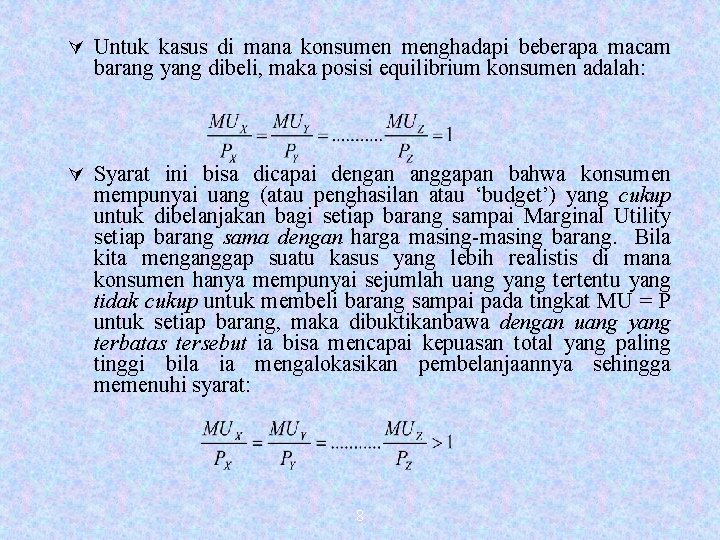 Ú Untuk kasus di mana konsumen menghadapi beberapa macam barang yang dibeli, maka posisi