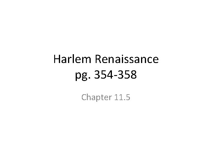 Harlem Renaissance pg. 354 -358 Chapter 11. 5 