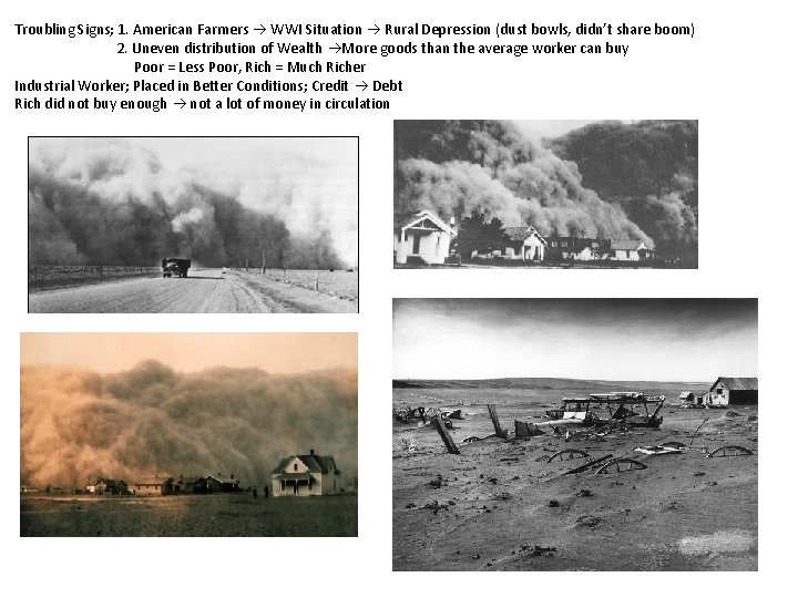 Troubling Signs; 1. American Farmers WWI Situation Rural Depression (dust bowls, didn’t share boom)