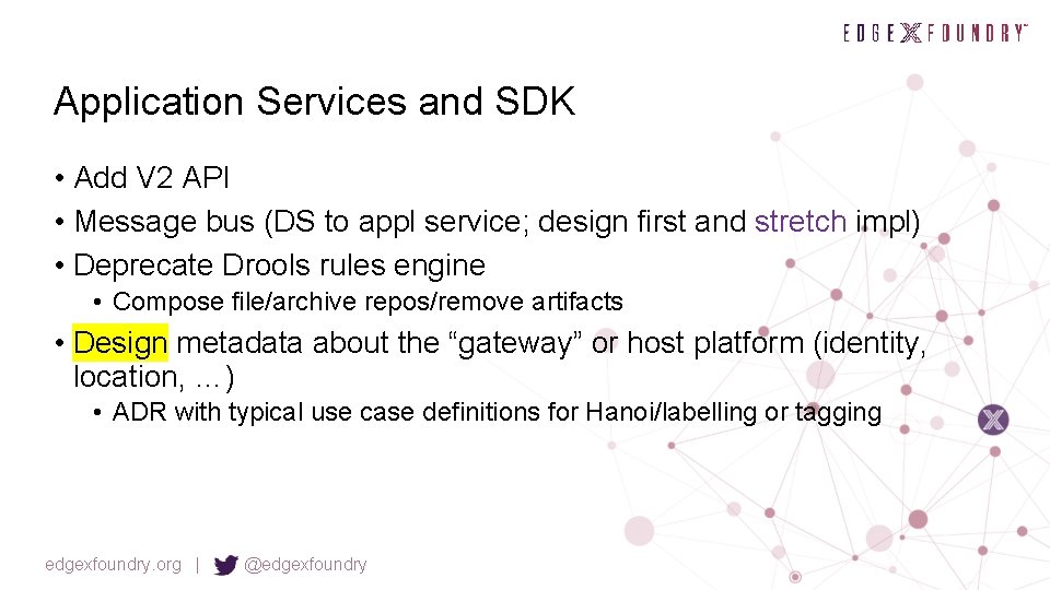 Application Services and SDK • Add V 2 API • Message bus (DS to