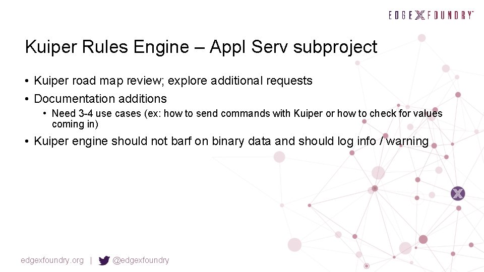 Kuiper Rules Engine – Appl Serv subproject • Kuiper road map review; explore additional