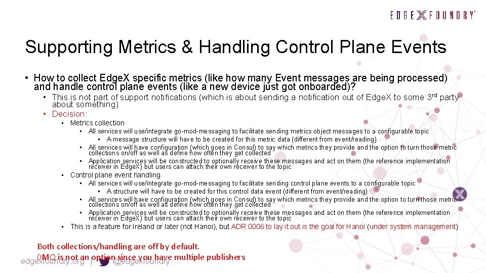 Supporting Metrics & Handling Control Plane Events • How to collect Edge. X specific