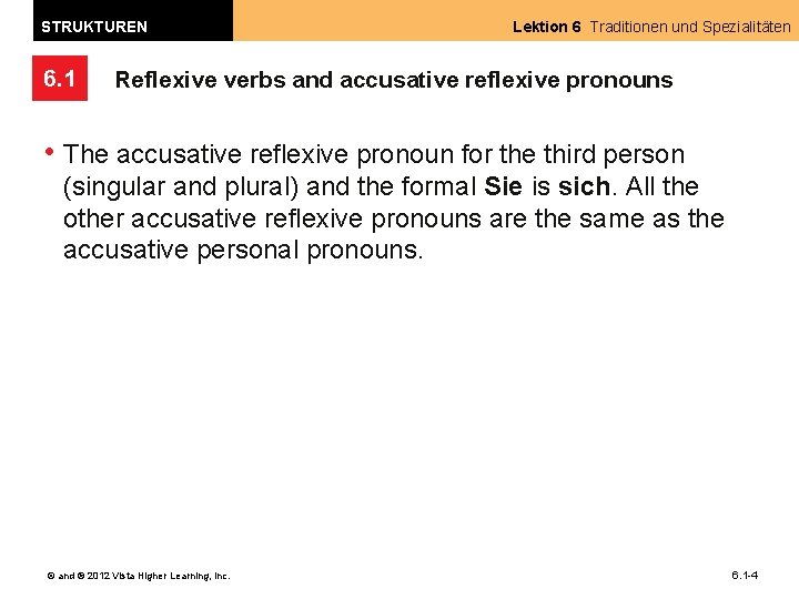 STRUKTUREN 6. 1 Lektion 6 Traditionen und Spezialitäten Reflexive verbs and accusative reflexive pronouns