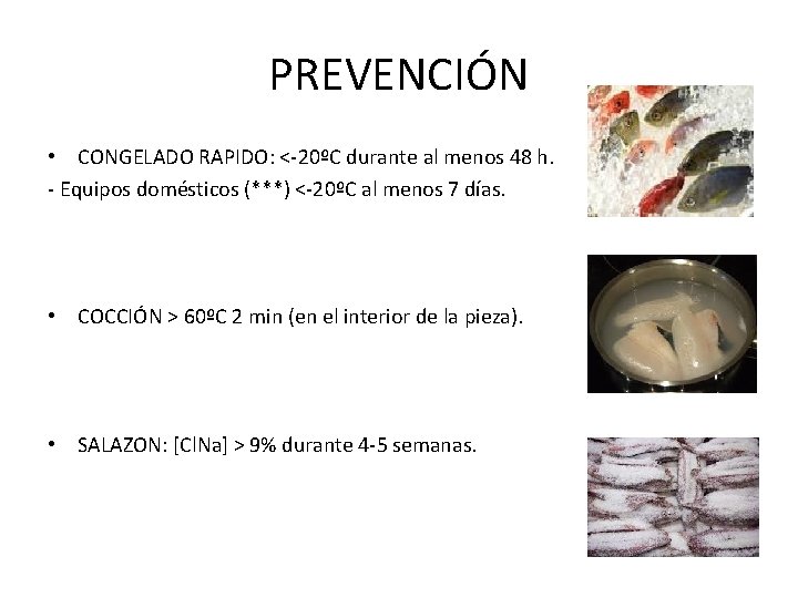 PREVENCIÓN • CONGELADO RAPIDO: <-20ºC durante al menos 48 h. - Equipos domésticos (***)