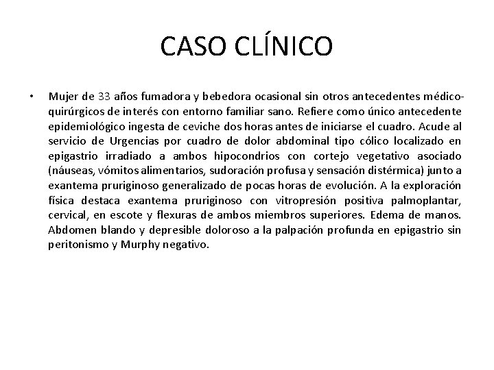 CASO CLÍNICO • Mujer de 33 años fumadora y bebedora ocasional sin otros antecedentes