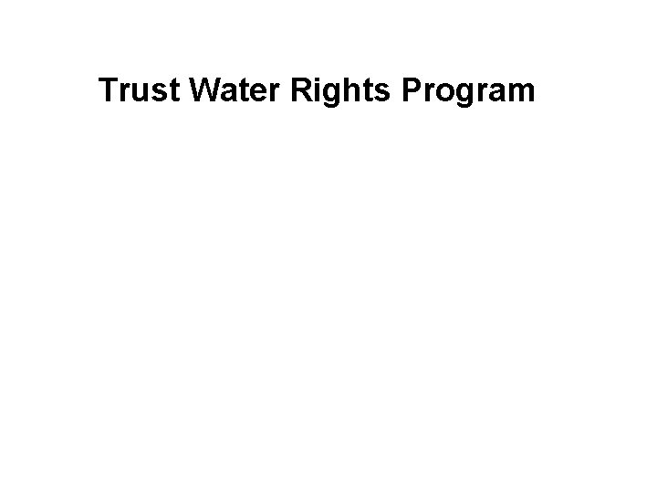 Trust Water Rights Program 