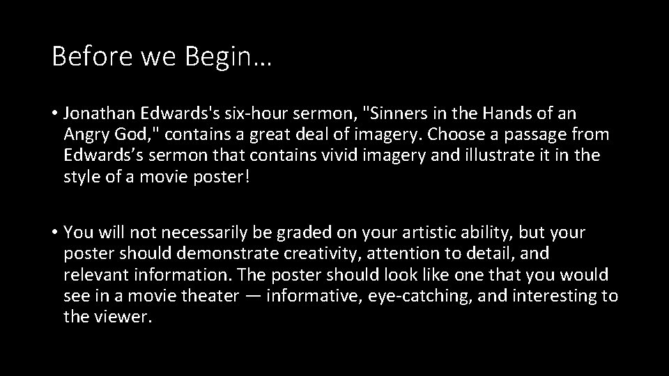 Before we Begin… • Jonathan Edwards's six-hour sermon, "Sinners in the Hands of an