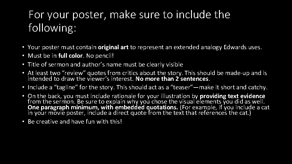 For your poster, make sure to include the following: Your poster must contain original