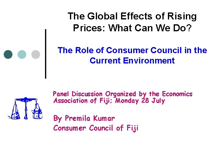 The Global Effects of Rising Prices: What Can We Do? The Role of Consumer