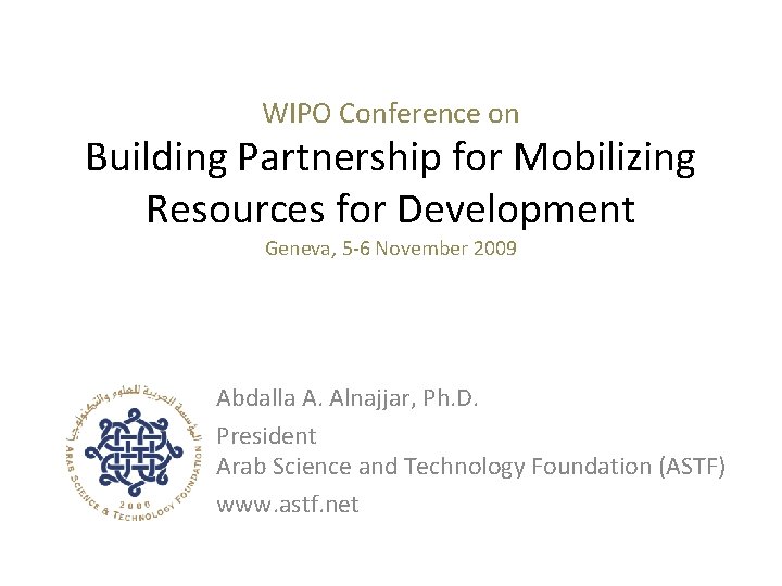 WIPO Conference on Building Partnership for Mobilizing Resources for Development Geneva, 5 -6 November