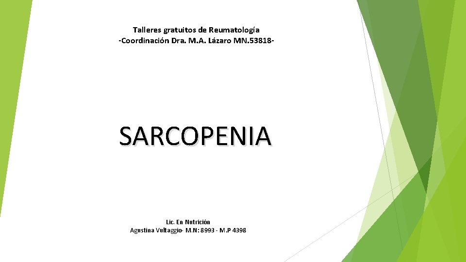 Talleres gratuitos de Reumatología -Coordinación Dra. M. A. Lázaro MN. 53818 - SARCOPENIA Lic.