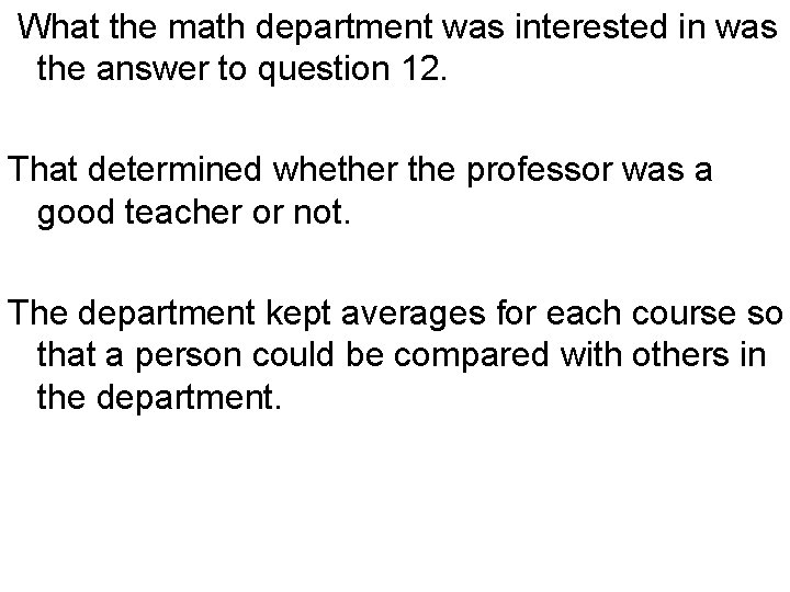 What the math department was interested in was the answer to question 12. That