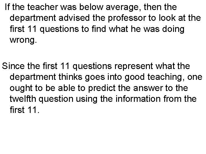 If the teacher was below average, then the department advised the professor to look