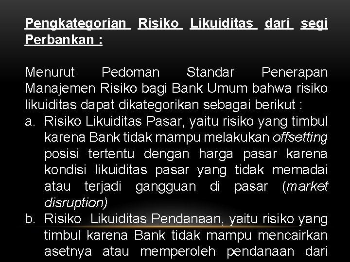 Pengkategorian Risiko Likuiditas dari segi Perbankan : Menurut Pedoman Standar Penerapan Manajemen Risiko bagi