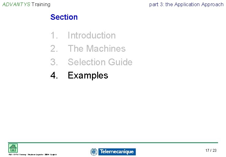 ADVANTYS Training part 3: the Application Approach Section 1. 2. 3. 4. Introduction The ADVANTYS Training part 3: the Application Approach Section 1. 2. 3. 4. Introduction The