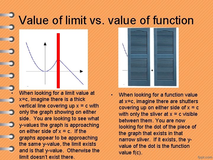 Value of limit vs. value of function • When looking for a limit value