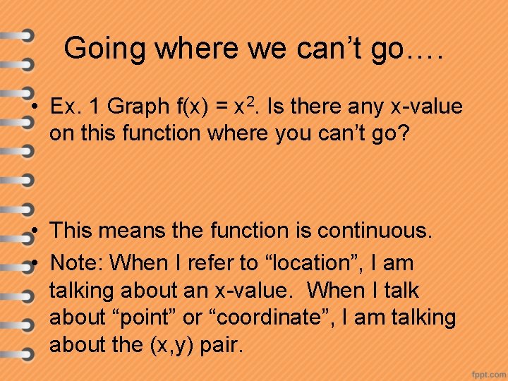 Going where we can’t go…. • Ex. 1 Graph f(x) = x 2. Is