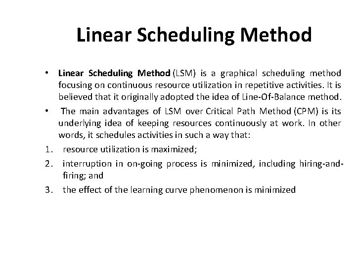Linear Scheduling Method • Linear Scheduling Method (LSM) is a graphical scheduling method focusing