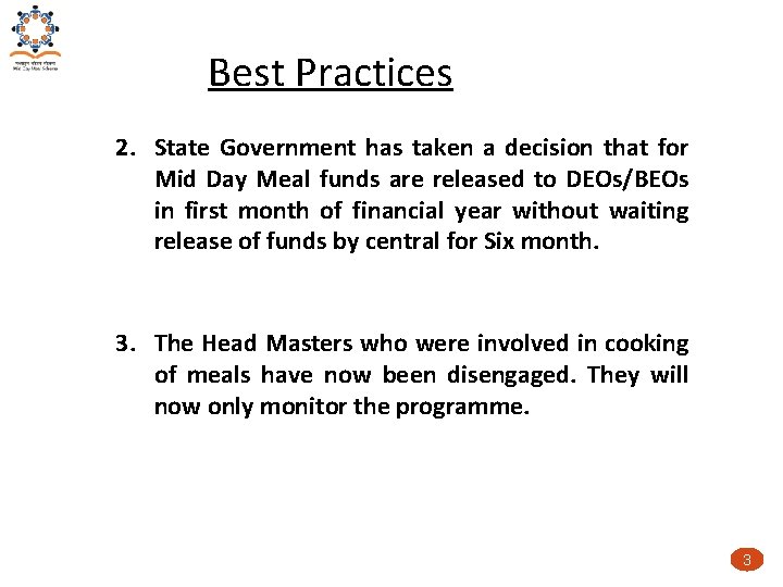 Best Practices 2. State Government has taken a decision that for Mid Day Meal