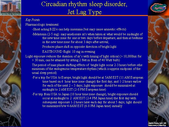 Circadian rhythm sleep disorder, Jet Lag Type Key Points Pharmacologic treatment: -Short acting BZDs
