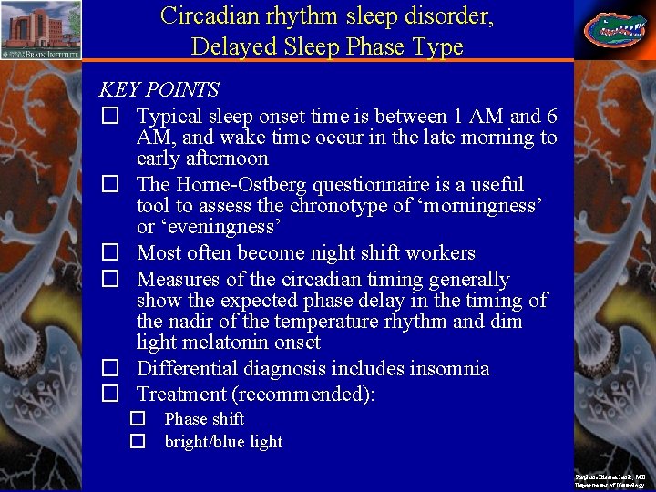 Circadian rhythm sleep disorder, Delayed Sleep Phase Type KEY POINTS � Typical sleep onset
