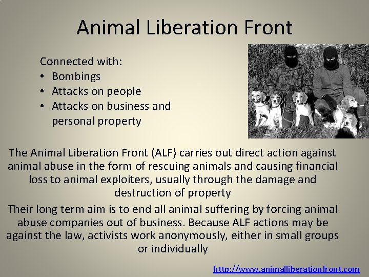 Animal Liberation Front Connected with: • Bombings • Attacks on people • Attacks on