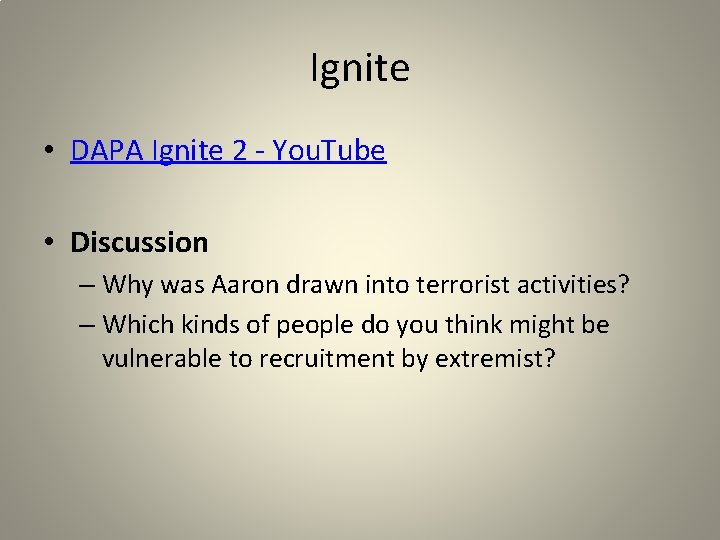 Ignite • DAPA Ignite 2 - You. Tube • Discussion – Why was Aaron