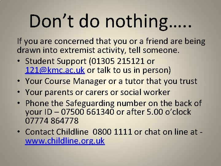 Don’t do nothing…. . If you are concerned that you or a friend are