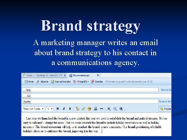 Brand strategy A marketing manager writes an email about brand strategy to his contact