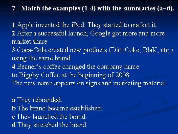 7. - Match the examples (1 -4) with the summaries (a–d). 1 Apple invented