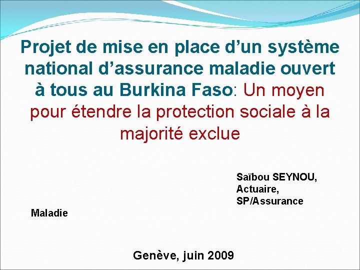 Projet de mise en place d’un système national d’assurance maladie ouvert à tous au