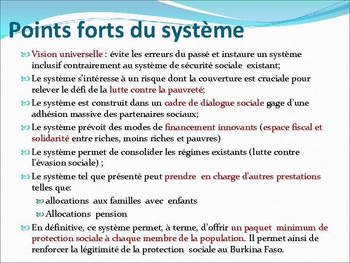 Points forts du système Vision universelle : évite les erreurs du passé et instaure