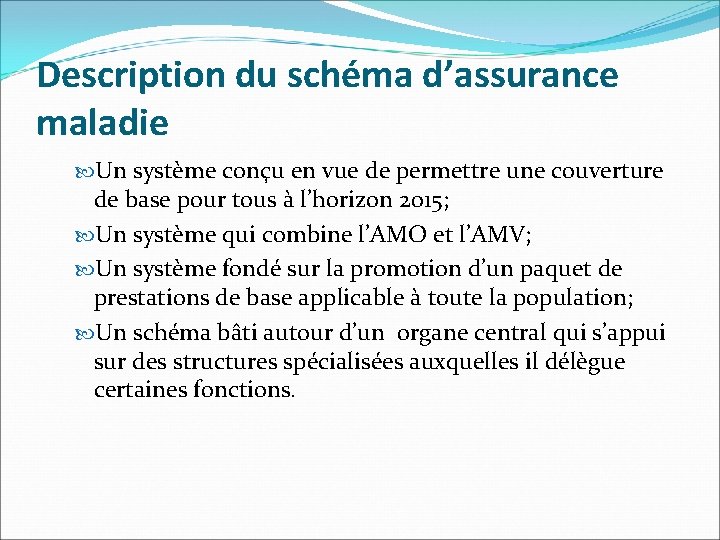 Description du schéma d’assurance maladie Un système conçu en vue de permettre une couverture