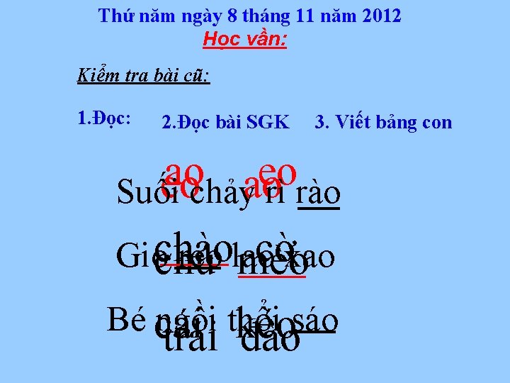 Thứ năm ngày 8 tháng 11 năm 2012 Học vần: Kiểm tra bài cũ: