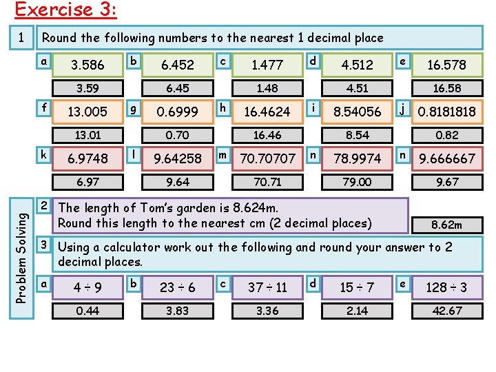 Exercise 3: 1 Round the following numbers to the nearest 1 decimal place a